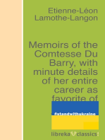 Memoirs of the Comtesse Du Barry, with minute details of her entire career as favorite of Louis XV. Written by herself