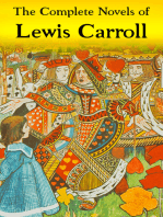The Complete Novels of Lewis Carroll: Illustrated Edition - Including Biography of the Author "The Life of Lewis Carroll"