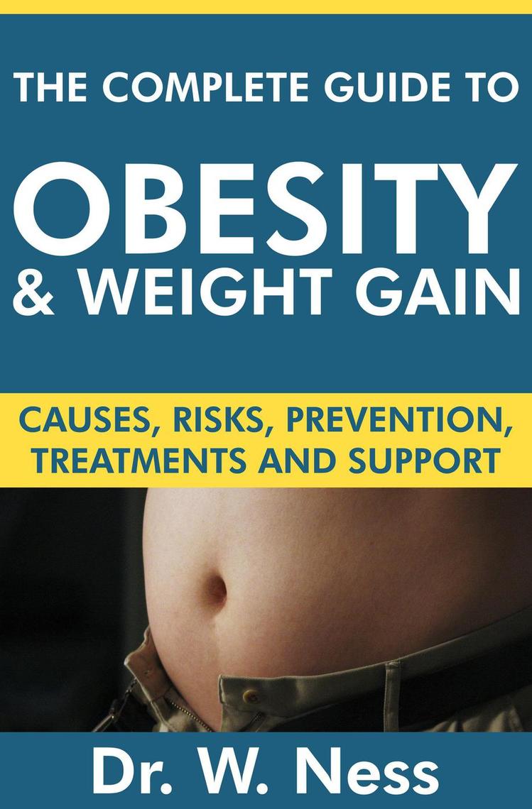 The Complete Guide to Obesity and Weight Gain: Causes, Risks ...
