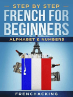Step by Step French For Beginners - Alphabet & Numbers: French For Beginners, #1