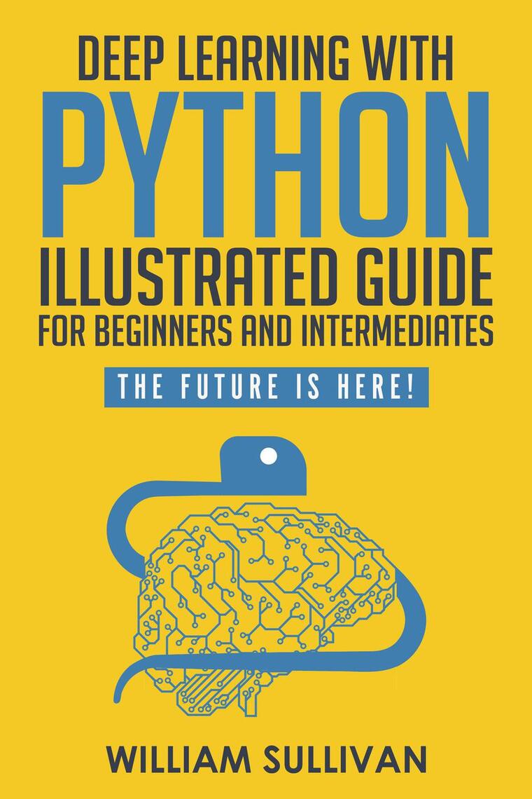 Read Deep Learning With Python Illustrated Guide For Beginners