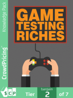 Game Testing Riches: The main job of a game tester is to go through a game does not do well at all is attention to detail.