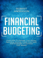 Financial Budgeting Learn How To Manage Your Money, Spending, Savings, Credit Card Debt And Strategies To Increase Your Wealth