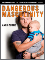 Dangerous Masculinity: Fatherhood, Race, and Security Inside America's Prisons