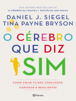 O cérebro que diz sim: Como criar filhos corajosos, curiosos e resilientes