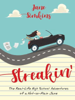 Streakin': The Real High School Adventures of a Not-so-Plain Jane