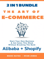 The Art Of E-Commerce (2 In 1 Bundle): Start Your Own Business & Get Sales This Week Without Breaking The Bank (Alibaba + Shopify)