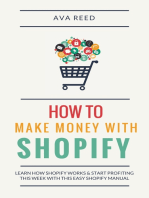 How To Make Money With Shopify: Learn How Shopify Works & Start Profiting This Week With This Easy Shopify Manual