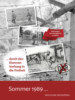 Sommer 1989...: ...durch den Eisernen Vorhang in die Freiheit