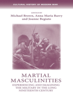 Martial masculinities: Experiencing and imagining the military in the long nineteenth century