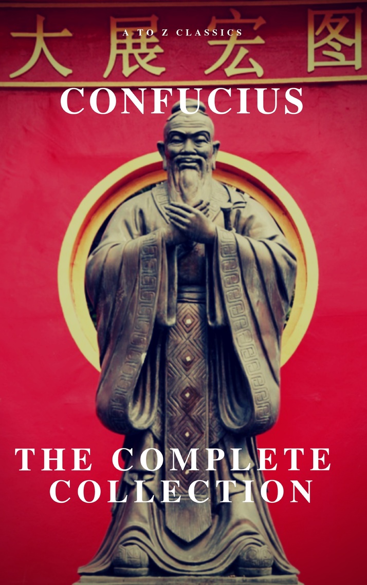 The Complete Confucius: The Analects, The Doctrine Of The Mean, and The ...