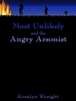 Most Unlikely and the Angry Arsonist