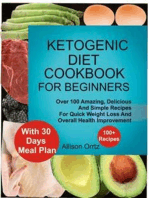 Ketogenic Diet Cookbook For Beginners Over 100 Amazing, Delicious And Simple Recipes For Quick Weight Loss And Overall Health Improvement With 30 Day Meal Plan: Over 100 Amazing, Delicious And Simple Recipes For Quick Weight Loss And Overall Health Improvement With 30 Day Meal Plan