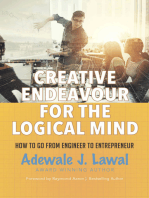 Creative Endeavour For The Logical Mind: How To Go From Engineer to Entrepreneur