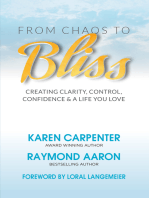 From Chaos to Bliss: Creating Clarity, Confidence, Control and a Life You Love