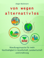 von wegen alternativlos: Wandlungsimpulse für mehr Nachhaltigkeit in Gesellschaft, Landwirtschaft und Ernährung