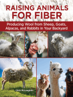 Raising Animals for Fiber: Producing Wool from Sheep, Goats, Alpacas, and Rabbits in Your Backyard