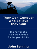 They Can Conquer Who Believe They Can