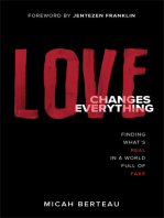 Love Changes Everything: Finding What's Real in a World Full of Fake