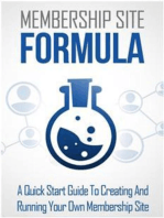 Membership Site Formula: A Quick Start Guide To Creating And Running Your Own Membership Site