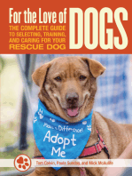 For the Love of Rescue Dogs: The Complete Guide to Selecting, Training, and Caring for Your Dog