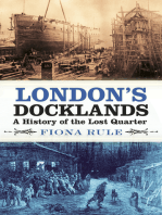 London's Docklands: A History of the Lost Quarter