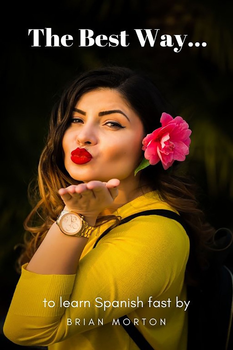 The Best Way to Learn Spanish Fast: a guide to Spanish learning by ...