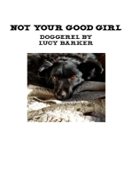 Not Your Good Girl: Doggerel