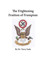 The Frightening Fruition of Frumpism