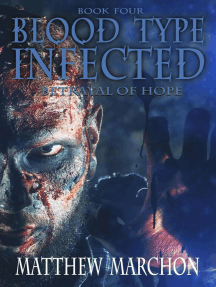 Blood Type Infected 4 - Betrayal Of Hope by Matthew Marchon ...