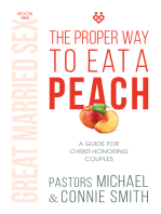 The Proper Way to Eat A Peach: A Guide for Christ-Honoring Couples