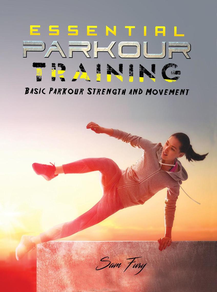 Read Essential Parkour Training Basic Parkour Strength and Movement
