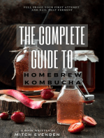The Complete Guide to Home Brew Kombucha: Full proof your first attempt and nail that ferment