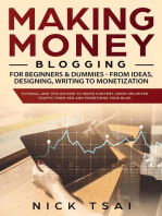 Making Money Blogging For Beginners & Dummies - From Ideas, Designing, Writing To Monetization
