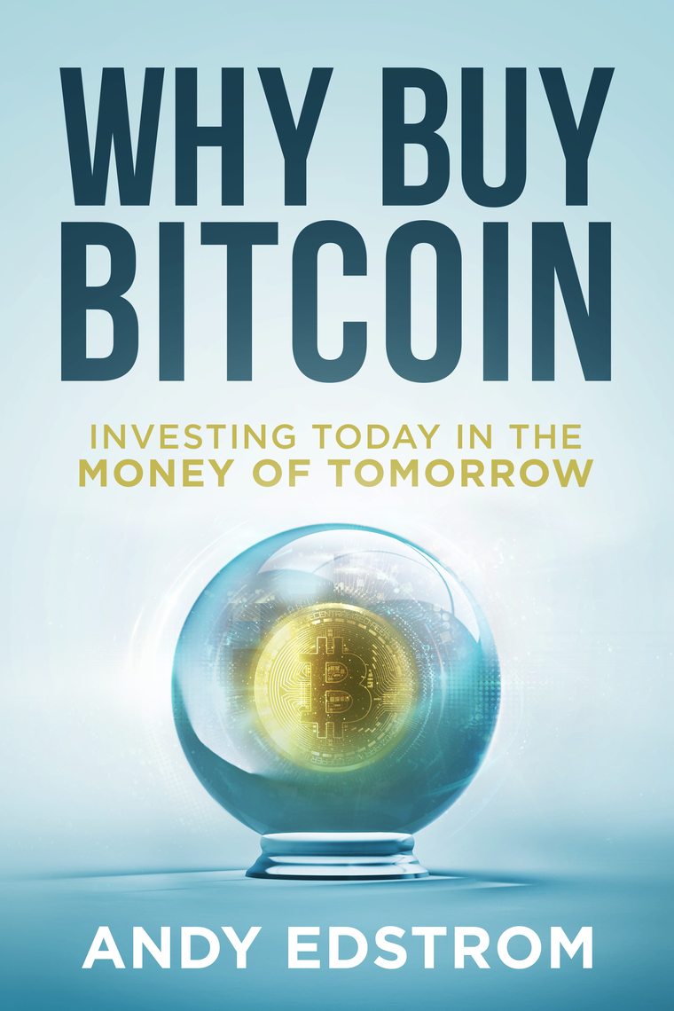 Why Buy Bitcoin by Andrew Edstrom (Ebook) - Read free for 30 days
