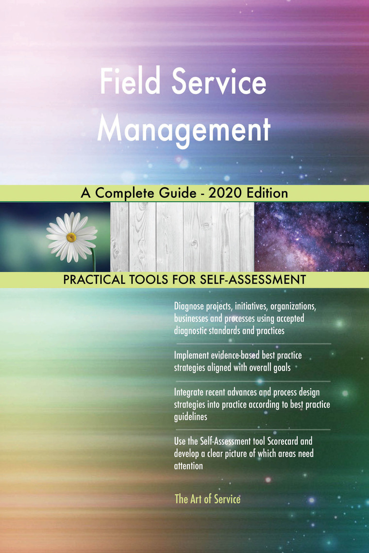 Field Service Management A Complete Guide - 2020 Edition by Gerardus ...