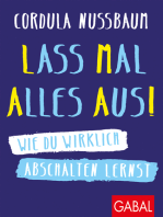 Lass mal alles aus!: Wie du wirklich abschalten lernst