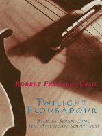 Twilight Troubadour: Stories Serenading the American Southwest