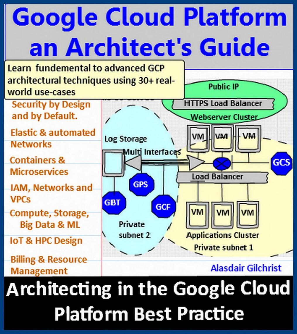 Google Cloud Platform an Architect's Guide by alasdair gilchrist