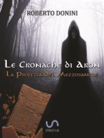 La Profezia Del Mezzosangue: Le Cronache di Aron