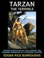 Tarzan the Terrible: Tarzan Fights for his Life Against the Dreaded Warriors of  a Strange Country