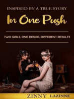 In One Push: Two Girls. One Desire.Different Results.