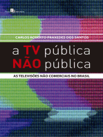 A TV Pública Não Pública: As Televisões Não Comerciais no Brasil