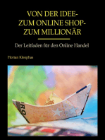 Von der Idee - zum Online Shop - zum Millionär: Der Leitfaden für den Onlinehandel