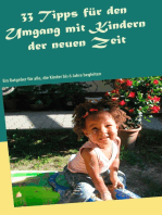 33 Tipps für den Umgang mit Kindern der neuen Zeit: Ein Ratgeber für alle, die Kinder bis 6 Jahre begleiten