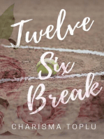Twelve Six Break