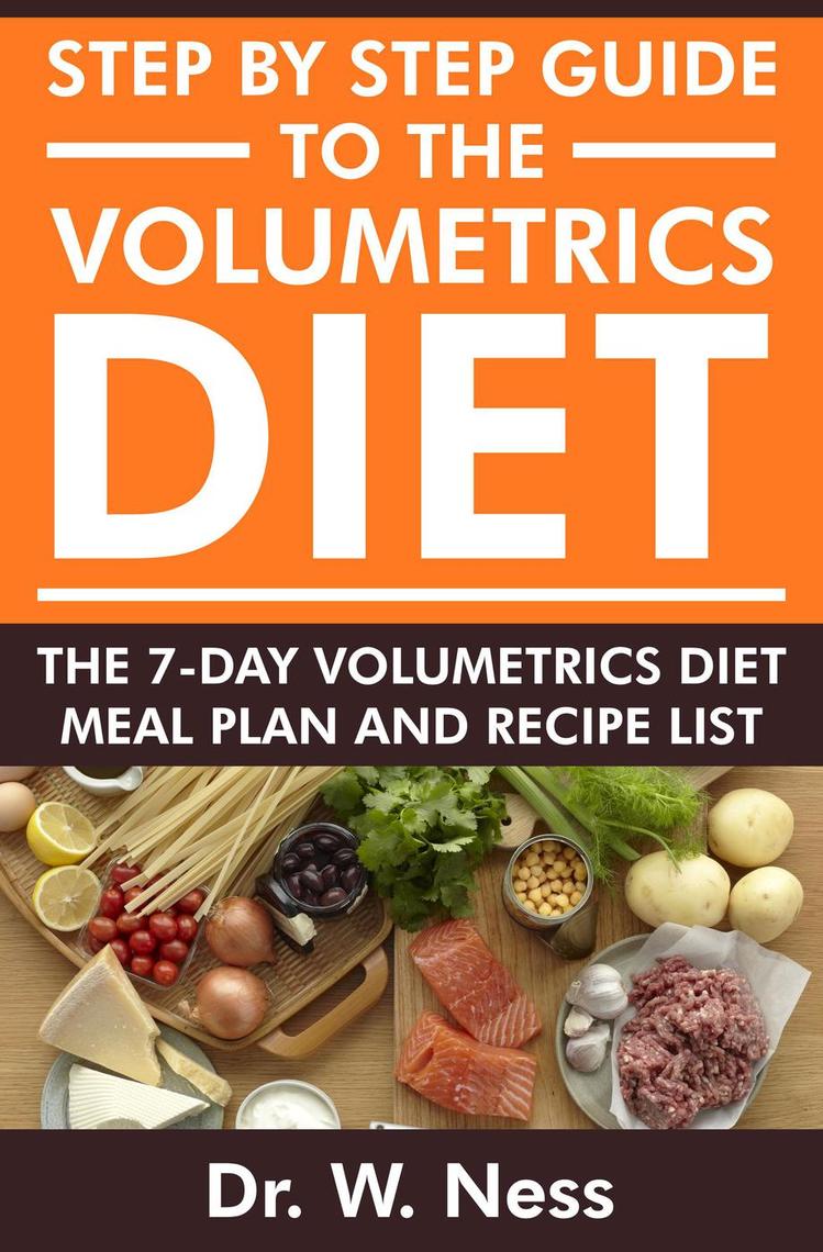 Step by Step Guide to the Volumetrics Diet The 7Day Volumetrics Diet