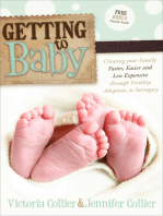 Getting to Baby: Creating your Family Faster, Easier and Less Expensive through Fertility, Adoption, or Surrogacy