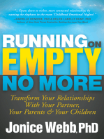 Running on Empty No More: Transform Your Relationships with Your Partner, Your Parents &  Your Children