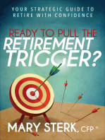 Ready to Pull the Retirement Trigger?: Your Strategic Guide to Retire With Confidence